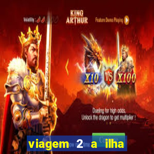 viagem 2 a ilha misteriosa filme completo